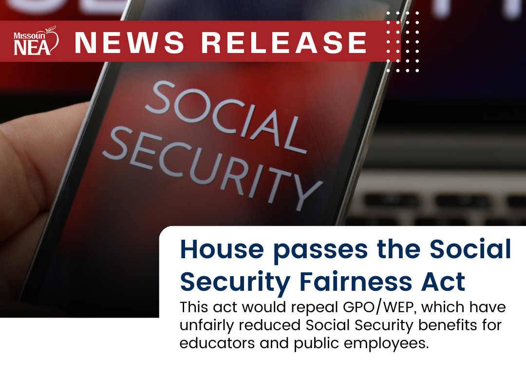 Missouri NEA Applauds Passage of Social Security Fairness Act MNEA (Missouri National